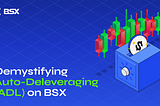 BSX Mastery Series: Demystifying Auto-Deleveraging (ADL)