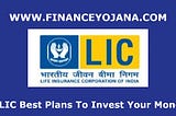 BEST LIC PLAN TO INVEST YOUR MONEY IN 21–22