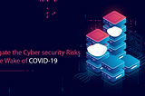 Cyber-security-Risks-in-the-Wake-of-COVID-19 | Locuz is an IT Infrastructure Solutions and…