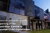 Opening of the Australian Centre to Counter Child Exploitation