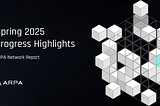 ARPA Network Report | Spring Progress Highlights