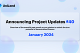 UniLend Finance | January 2024 | Project Updates #40