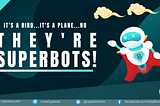It’s a bird….it’s a plane…no they’re SUPERBOTS!