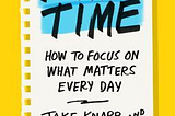 Book review on Make Time: How to Focus on What Matters Every Day