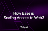How Base is scaling access to web3
