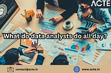 A Day in the Life of a Data Analyst: Unveiling the Role