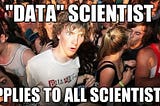 Why all scientists are not data scientists