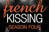 Read [EBOOK EPUB KINDLE PDF] French Kissing: Season Four by Harper Bliss 💏