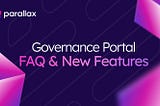 Parallax Governance Portal: FAQ & New Features