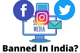 Why Facebook, Twitter, Instagram could be banned in India from tomorrow?