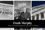 The Judge Who Fought Against Japanese American Internment During WWII — Frank Murphy — Supreme…