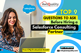 9 Critical Questions to Ask Before Hiring a Salesforce Consulting Partner: Complete Guide