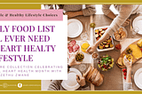 The Only Food List You’ll ever Need for a Heart Healthy Lifestyle
