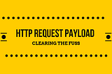What is Request Payload / Payload Body 2019 — Aarvy