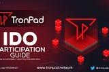 Guide: How To Participate In the IDOs On TronPad