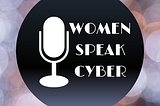 Women Speak Cyber: championing gender diversity in the cyber security industry