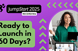 Recording: JumpStart 2025 — Launch with success this year!