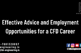 Effective Advice and Employment Opportunities for a CFD Career