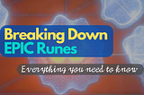 Desglosando Runes EPIC: Todo lo que necesitas conocer