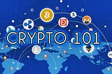 Cryptocurrency 101 — Common Terms — Issue #1