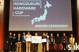 Monozukuri Hardware Cup 2019 crowned TOP hardware startups in Japan