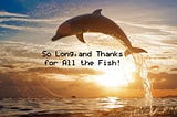 So Long 2020 — And Thanks For All The Fish