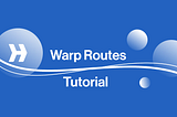 Warp Routes Walkthrough