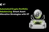Smart Portfolio Trading Bot: Automated Crypto Asset Allocation & Intelligent Rebalancing on XT
