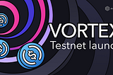 Vortex on Akropolis | Testnet Launch