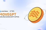 Fueling Success with Aptos: MoveGPT — The Most Trusted Move Launchpad