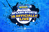 Splash Sports Official Launch