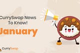 CurrySwap News To Know —  January!