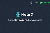 NearX Launch — Lend, Borrow & Fold