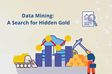 Data Mining: A search for hidden gold
