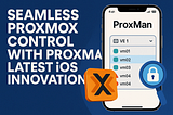 A Smoother Way to Manage Proxmox from Your iPhone: Meet ProxMan