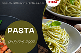 Savor the Taste of Authentic Italian Pasta at Fratelli’s NY Pizza