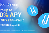 Earn up to 50% APY! Tutorial on Depositing $BVT on BVT SS-Vault on Shield