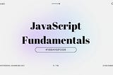 JavaScript Fundamentals: String Looping, Index Of and Slicing Strings