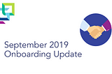 On-boarding Update: September 2019