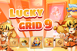 Fun Awaits: Dive into the Treasure Hunt of Lucky Grid 9! 🎰