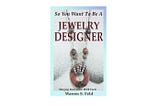 FLUENCY IN JEWELRY DESIGN: Technology and Jewelry Design