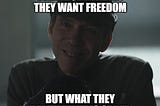 Freedom is What We Want, but Order is What We Need