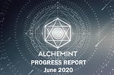 Alchemint Monthly Progress Report (June 2020)