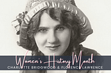 Women’s History Month: Charlotte Bridgwood & Florence Lawrence