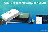 What Is Light Hotspot In Helium 5G — Helium Minings