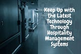 Marcello Moscarello — Keep Up with the Latest Technology Through Hospitality Management Systems