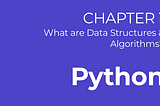 Chapter 1 — What are Data Structures & Algorithms?