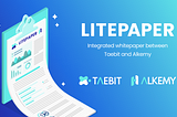 Litepaper: Integrated whitepaper between TAEBIT and ALKEMY