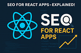 SEO for React Apps Made Easy: A Beginner-Friendly Guide