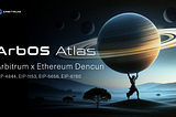 ArbOS 20 “Atlas” Now Live: Bringing Ethereum Dencun Support to Arbitrum Chains